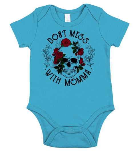 Dont Mess With Momma Gift For Skull Lovers Short Sleeve Baby One-Piece