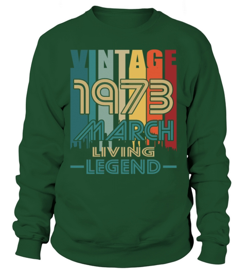 50th birthday march 1973 vintage 1973 Sweatshirt Unisex