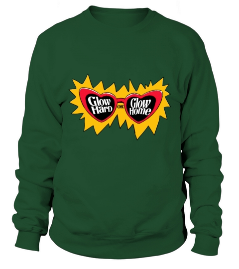 Glow Hard Or Glow Home Retro Glasses Vintage Sweatshirt Unisex