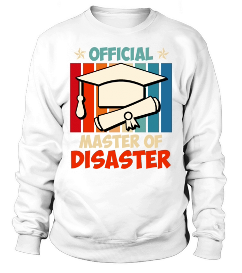 Official Master of Disaster Masters degree Sweatshirt Unisex