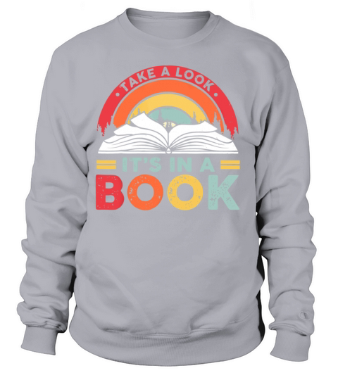 Take A Look Its In A Book Reading Vintage Retro Sweatshirt Unisex