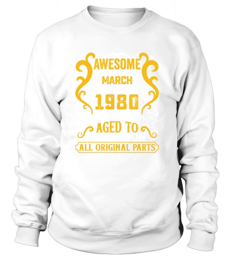 Vintage Awesome Since March 1980 Birthday Sweatshirt Unisex