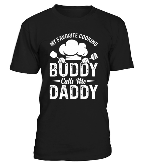 My Favorite Cooking Buddy Calls Me Daddy Chefs Coo T-Shirt Unisex