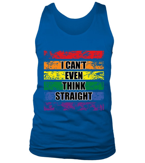 I Cant Even Think Straight LGBTQ Pride Tank Top Unisex