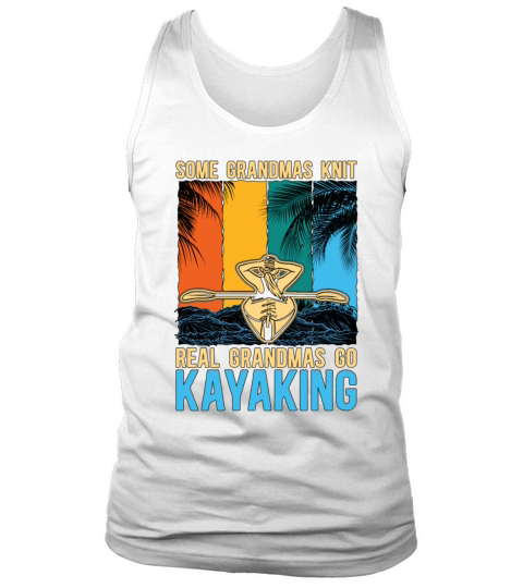 Kayaking Some Grandmas Knit Retro Rowing Canoeing Tank Top Unisex