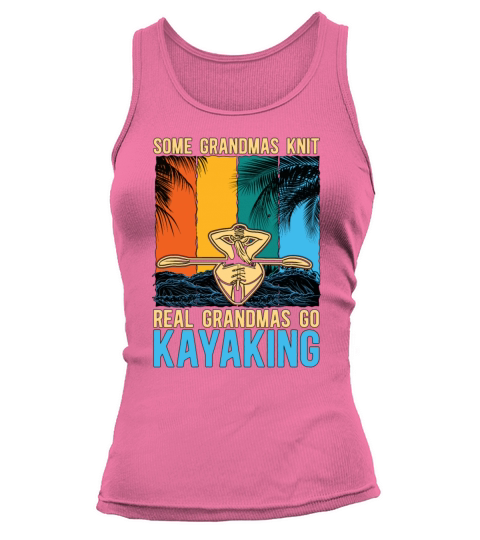 Kayaking Some Grandmas Knit Retro Rowing Canoeing Tank top Woman