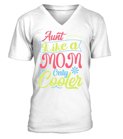 Aunt Like A Mom Only Cooler V-Neck T-shirt