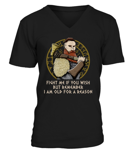 I Am Old For A Reason Odin Sayings Norse Quotes V-Neck T-shirt