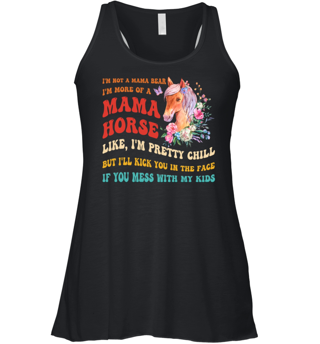 Im Not A Mama Bear Im More Of A Mama Horse Women's Flowy Tank Top