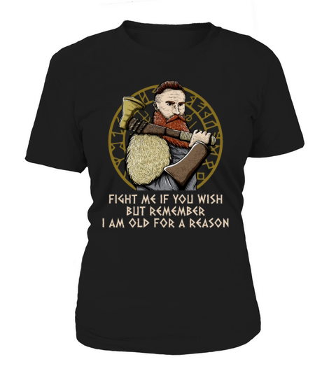 I Am Old For A Reason Odin Sayings Norse Quotes Women's T-Shirt