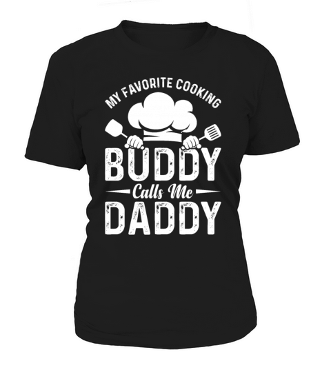 My Favorite Cooking Buddy Calls Me Daddy Chefs Coo Women's T-Shirt