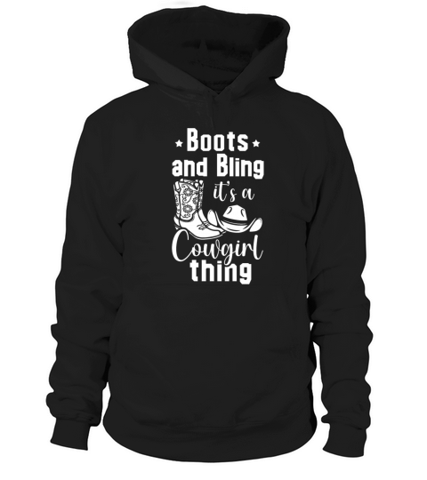 Boots And Bling Its A Cowgirl Thing Hoodie Unisex