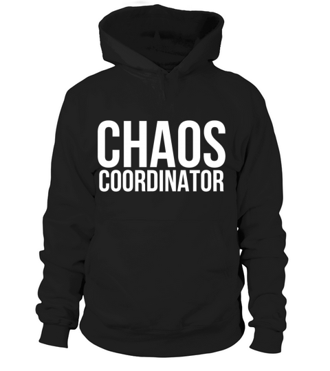Chaos coordinator Hoodie Unisex