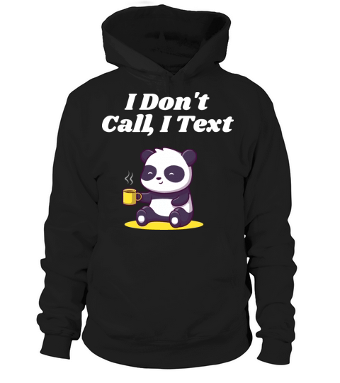 I Dont Call I Text Introvert Sayings Antisocial Qu Hoodie Unisex