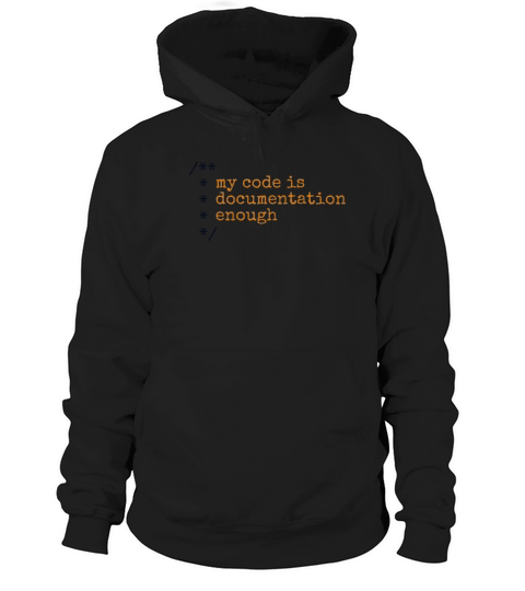 My Code Is Documentation Enough Engineer Software Hoodie Unisex