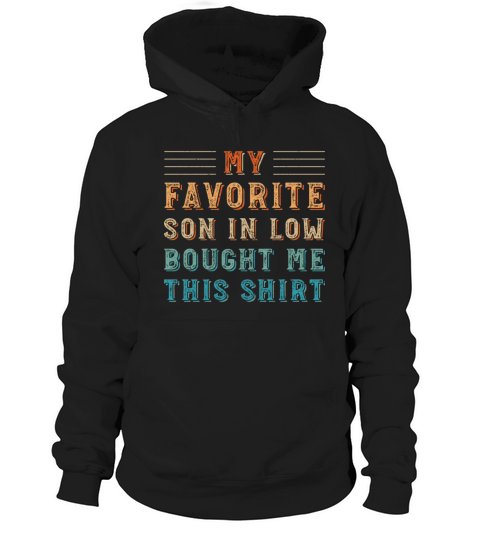 My Favorite Son in low Bought Me This Shirt Hoodie Unisex