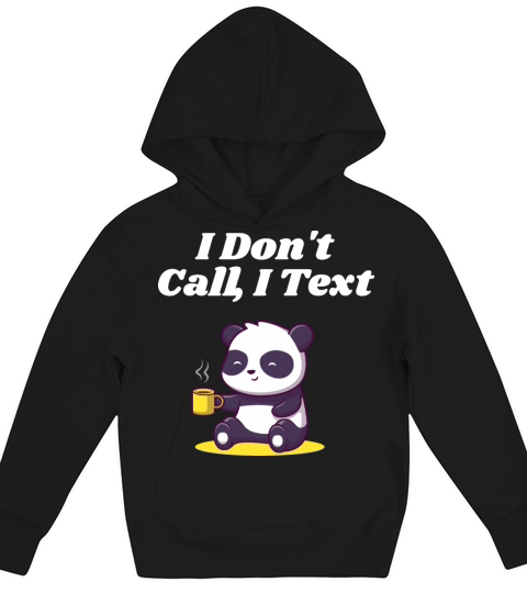 I Dont Call I Text Introvert Sayings Antisocial Qu Kids Hoodie