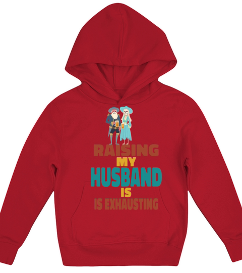 Raising My Husband Is Exhausting Vintage Wife Kids Hoodie
