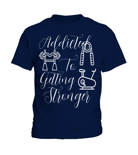 Addicted To Getting Stronger Kids T-Shirt