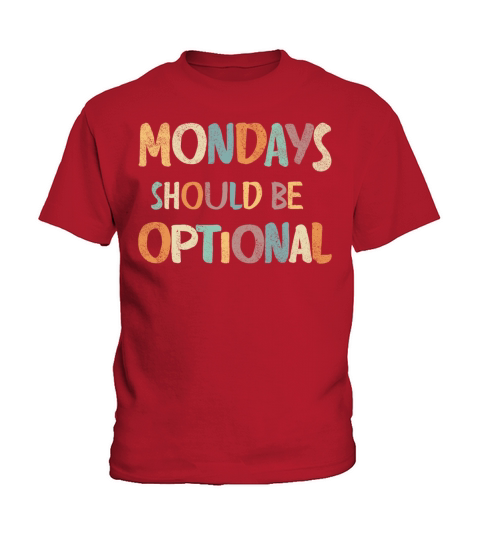 Monday should be optional vintage Kids T-Shirt