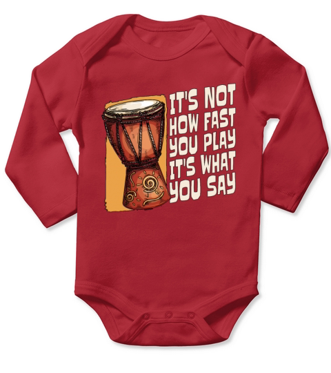 Djembe Its Not How Fast You Play Percussionist Long Sleeve Baby One-Piece