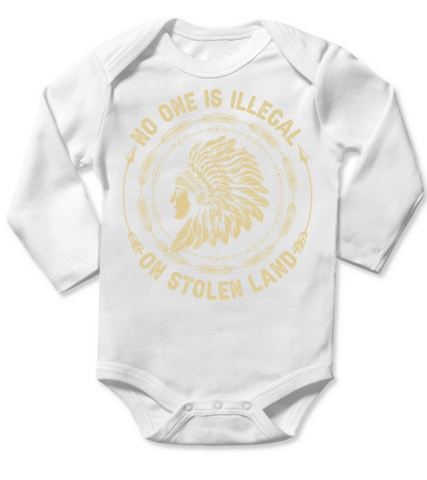No One Is Illegal On Stolen Land Indigenous Long Sleeve Baby One-Piece