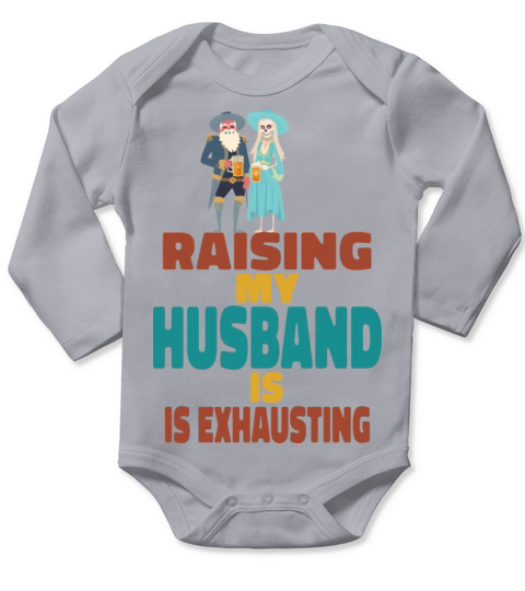 Raising My Husband Is Exhausting Vintage Wife Long Sleeve Baby One-Piece