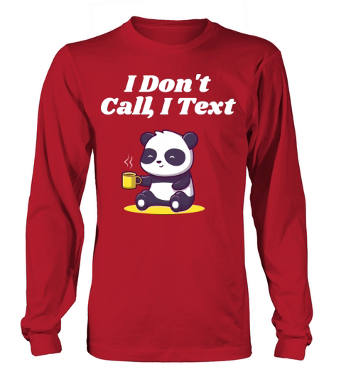 I Dont Call I Text Introvert Sayings Antisocial Qu Long sleeved Unisex