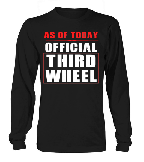 Sarcastic Official Third Wheel Funny Anti Valentin Long sleeved Unisex