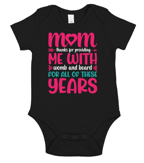 Mom Thanks For Providing Me With Womb And Board For All Of These Years Short Sleeve Baby One-Piece