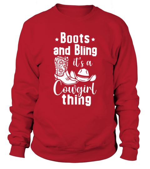 Boots And Bling Its A Cowgirl Thing Sweatshirt Unisex