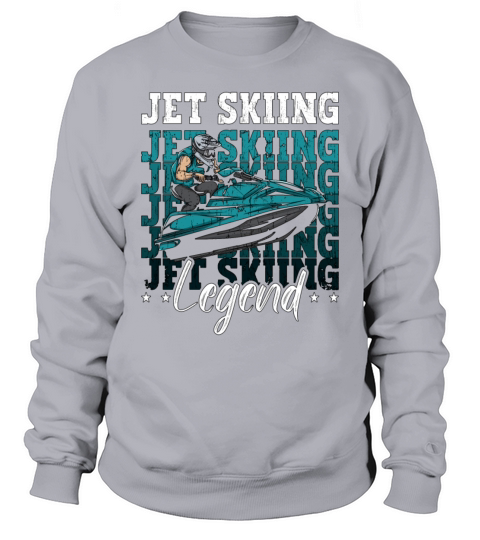 Jet Skiing Legend Water Sports Throttle Jet Skier Sweatshirt Unisex