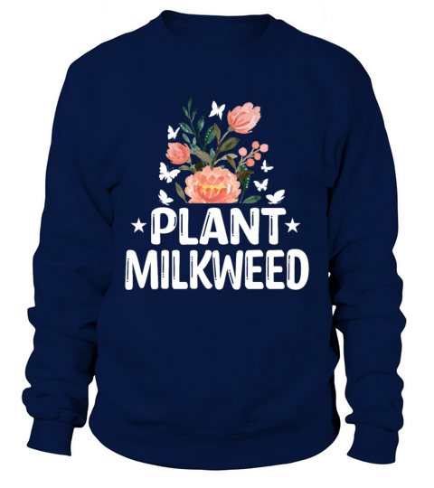 Plant Milkweed Butterfly Lepidopterist Sweatshirt Unisex