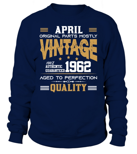 Vintage Aged To Perfection April 1962 Sweatshirt Unisex