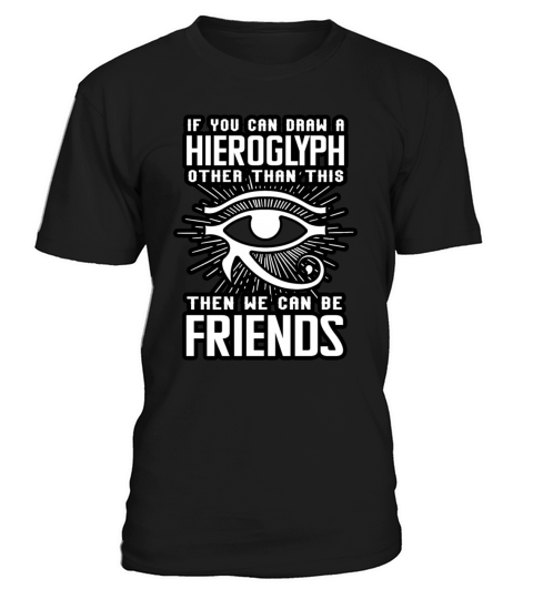 Archaeologist If You Can Draw A Hieroglyph White T-Shirt Unisex
