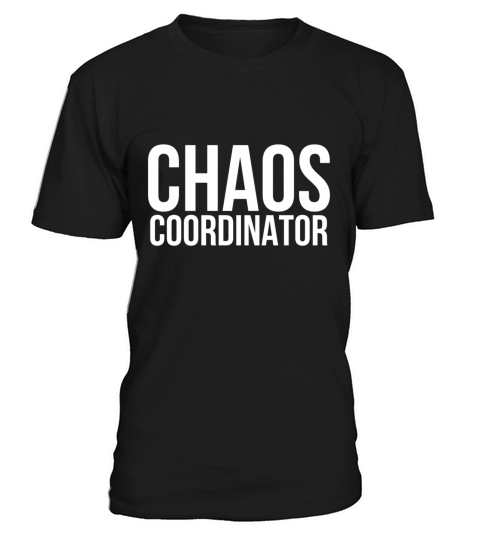 Chaos coordinator T-Shirt Unisex