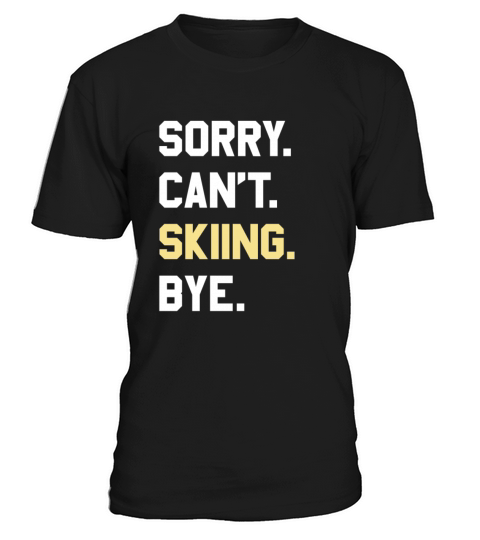 Funny Skiing Gift for Men Women Boys or Girls T-Shirt Unisex
