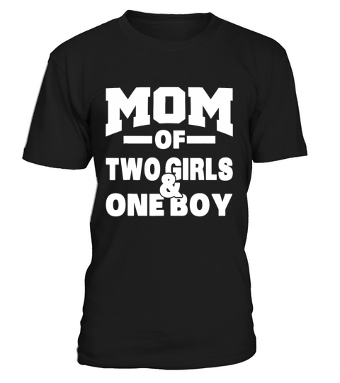 Mom of Two Girls and One Boy Mothers Day Giftcub T-Shirt Unisex