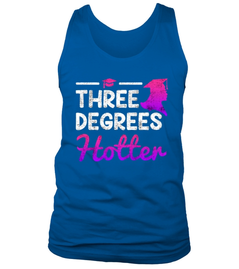 Three degrees hotter Bachelor Master Doctor Degree Tank Top Unisex