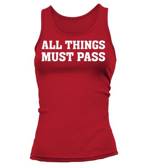 All Thing Must Pass Funny Motivational Quotes Tank top Woman