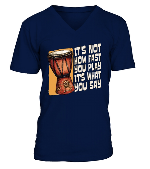 Djembe Its Not How Fast You Play Percussionist V-Neck T-shirt