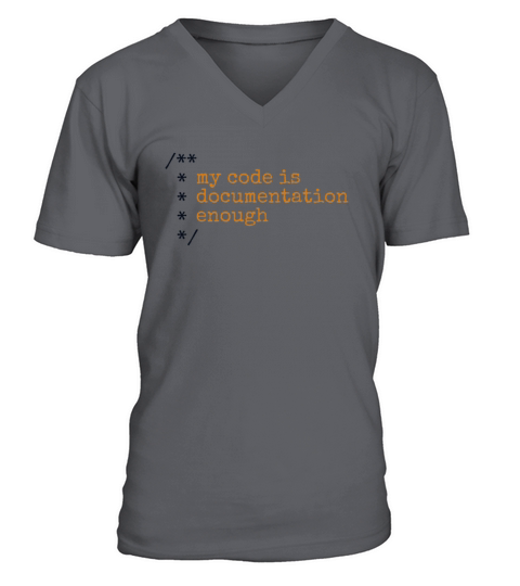 My Code Is Documentation Enough Engineer Software V-Neck T-shirt