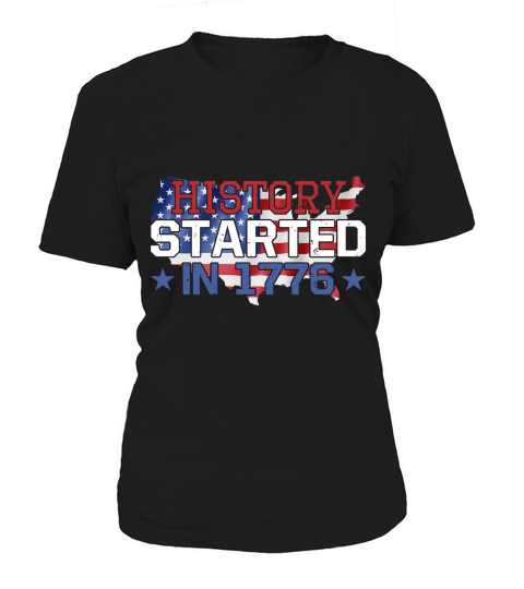History Started In 1776 4th of July Women's T-Shirt