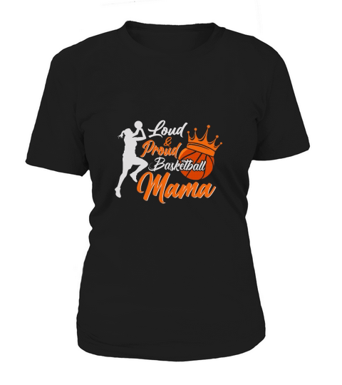 Loud & Proud Basketball Mama Women's T-Shirt