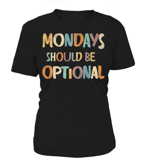 Monday should be optional vintage Women's T-Shirt