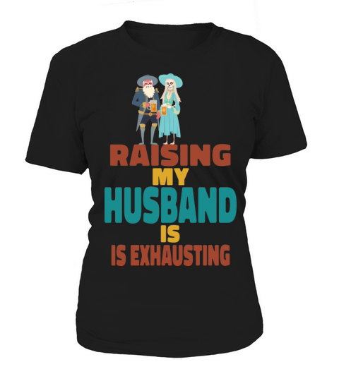 Raising My Husband Is Exhausting Vintage Wife Women's T-Shirt