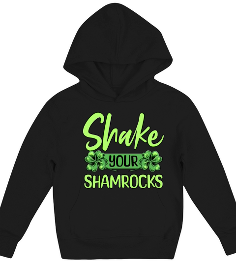 Funny Irish Saint Patricks Day Shake Your Kids Hoodie