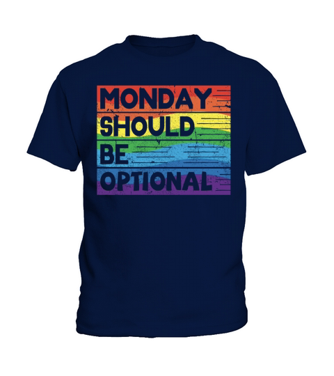 Monday should be optional vintage Kids T-Shirt