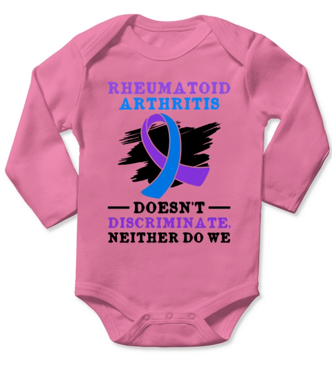 Rheumatoid Arthritis Doesnt Discriminate Neither Long Sleeve Baby One-Piece