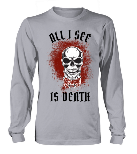 All i see is death skull Skeleton Gun vintage gift Long sleeved Unisex